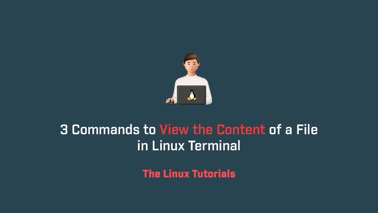 3 Commands to View the Content of a File in Linux Terminal