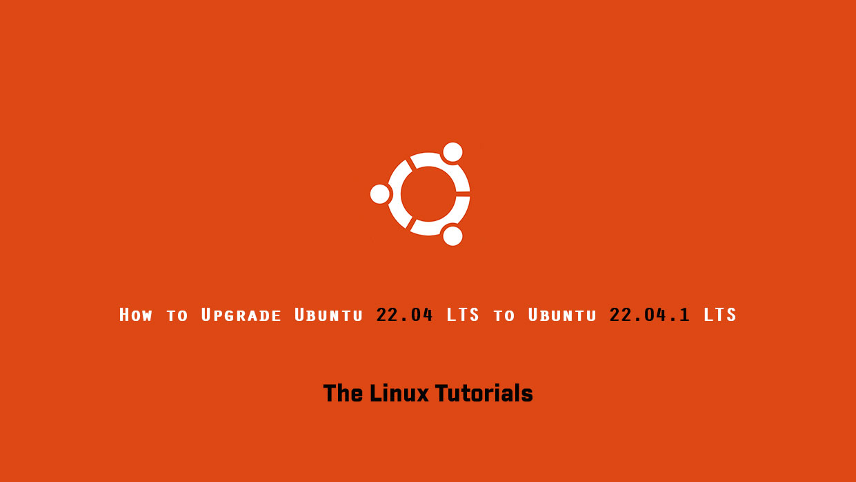 How to Upgrade Ubuntu 22.04 LTS to Ubuntu 22.04.1 LTS